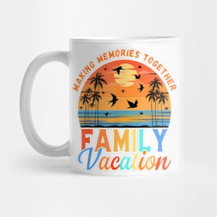 Family Vacation Making Memories Together Cruising Beach Trip T-Shirt Mug